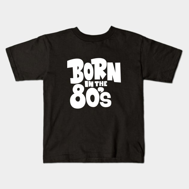 Born in the 80`s illustration Kids T-Shirt by Boogosh